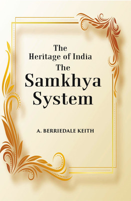 The Heritage of India The Samkhya System: A History of the Samkhya Philosophy(Paperback, A. Berriedale Keith)