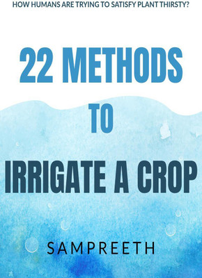 22 methods to irrigate a crop(English, Paperback, Sampreeth Shivaiah Neeli)