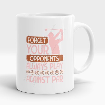 LASTWAVE Forget Your Opponents Always Play Against Par, Golf Graphic Printed 11Oz Ceramic Ceramic Coffee Mug(325 ml)
