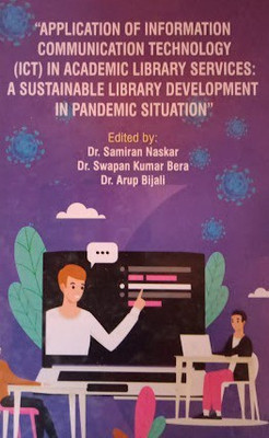 Application Of Information Communication Technology (ICT) In Academic Library Services: A Sustainable Library Development In Pandemic Situation(Hardcover, Edited By Dr. Samiran Naskar, Dr. Swapan Kumar Bera, Dr. Arup Bijali) Application Of Information Communication Technology (ICT) In Academic Library Services: A Sustainable Library Development In Pandemic Situation(Hardcover, Edited By Dr. Samiran Naskar, Dr. Swapan Kumar Bera, Dr. Arup Bijali)