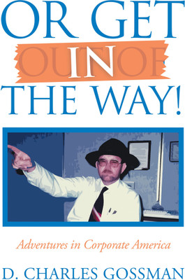 Or Get in the Way!(English, Paperback, Gossman D Charles)