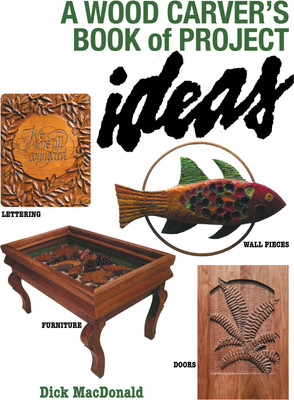 A Wood Carver's Book of Project Ideas(English, Paperback, MacDonald Dick)