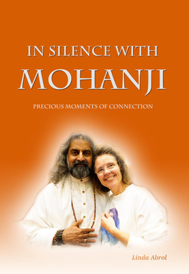 In Silence with Mohanji(English, Paperback, Abrol Linda)