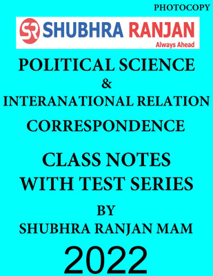 Shubhra Ranjan Political Science & International Relation Correspondence Class Notes WITH Test Series 2022 By Shubhra Ranjan Mam (English Medium Photocopy)(Paperback, Shubhra)