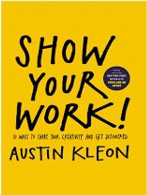 Show Your Work (PAPAERBACK, AUSTIN KLEON)(Paperback, AUSTIN KLEON)