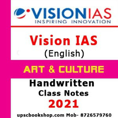 Vision IAS Art & Culture General Studies Class Notes Handwritten (GS) Study Material & Notes For Prelims And Mains (English) 2021(Photocopy Material) (Paperback, Vision IAS)(Paperback, Vision IAS)