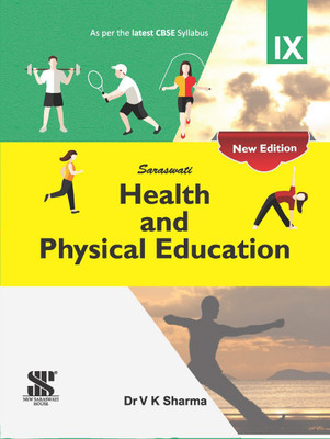 New Saraswati Health And Physical Education Class -9(paperpack, DR . VK SHARMA)