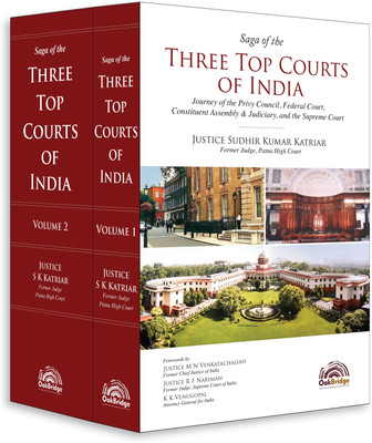 Saga of the Three Top Courts of India(Hardcover, Justice Sudhir Kumar Katriar)