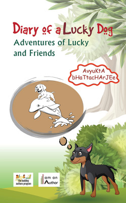 Diary of a Lucky Dog - Adventures of Lucky and Friends(Paperback, Avyukta Bhattacharjee)