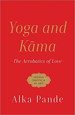 Yoga and Kama :(English, Paperback, Pande Alka)