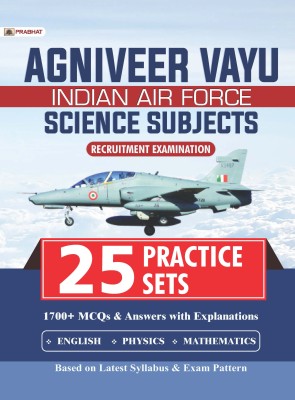 Agniveer Vayu - Indian Air Force Science Subjects 25 Practice Sets  - Revised and Updated Syllabus 2022-2023 | Recommended Book for Best Performance in Competitive Exam(English, Paperback, unknown)