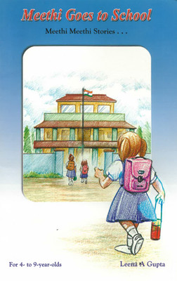 Meethi Goes to School – Reading and Motivation Book For Kids in English, Reading Books For Children By Ratna Sagar(Paperback, Leena A Gupta)