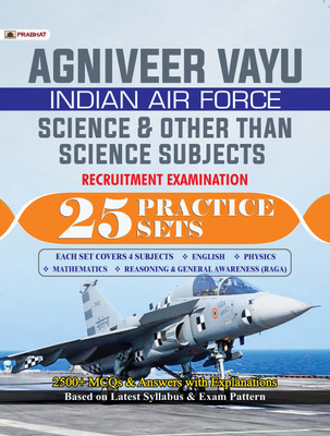 Agniveer Vayu - Indian Air Force (Science and Other Than Science Subjects) 25 Practice Sets  - Revised and Updated Syllabus 2022-2023 | Recommended Book for Best Performance in Competitive Exam(English, Paperback, unknown)