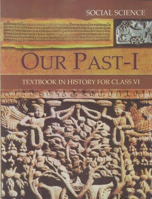 Our Past 1 - Textbook In History For Class - 6(Paperback, NCERT)