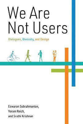 We Are Not Users(English, Hardcover, Subrahmanian Eswaran)