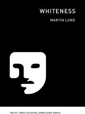Whiteness(English, Paperback, Lund Martin)