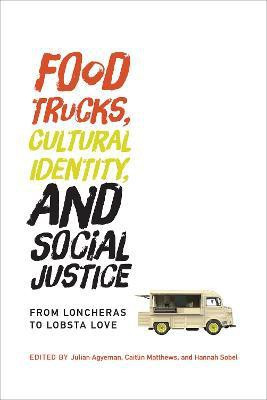 Food Trucks, Cultural Identity, and Social Justice(English, Paperback, unknown)