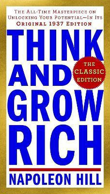 Think and Grow Rich: The Classic Edition(English, Paperback, Hill Napoleon)