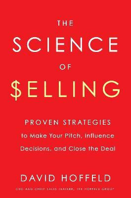 The Science of Selling(English, Hardcover, Hoffeld David)