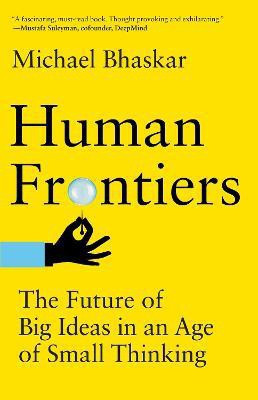 Human Frontiers(English, Paperback, Bhaskar Michael)