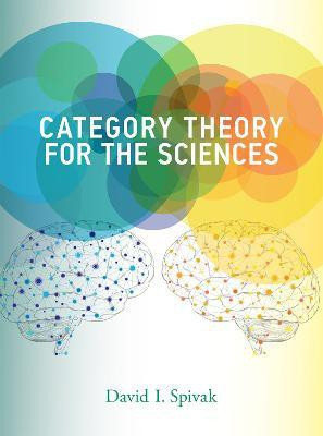 Category Theory for the Sciences(English, Hardcover, Spivak David I.)