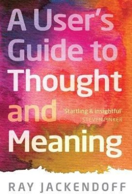 A User's Guide to Thought and Meaning(English, Paperback, Jackendoff Ray)