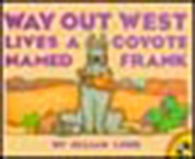 Way Out West Lives a Coyote Named Frank(English, Paperback, Lund Jillian)