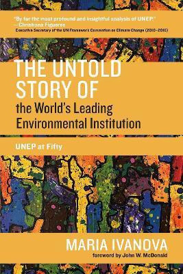 The Untold Story of the World's Leading Environmental Institution(English, Paperback, Ivanova Maria)