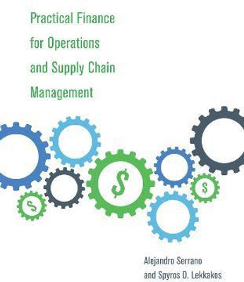 Practical Finance for Operations and Supply Chain Management(English, Hardcover, Serrano Alejandro)