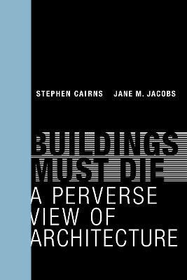 Buildings Must Die(English, Paperback, Cairns Stephen)