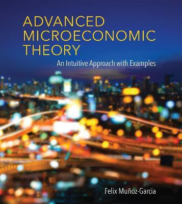Advanced Microeconomic Theory(English, Hardcover, Munoz-Garcia Felix)