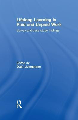 Lifelong Learning in Paid and Unpaid Work(English, Electronic book text, Livingstone D.W.)