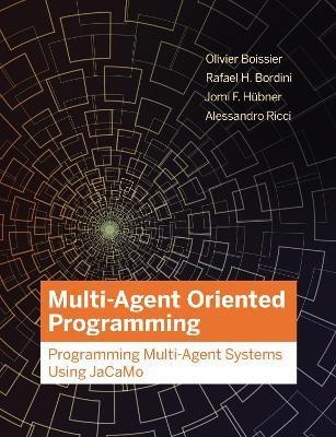 Multi-Agent Oriented Programming(English, Hardcover, Boissier Olivier)