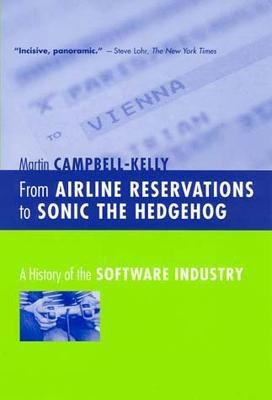 From Airline Reservations to Sonic the Hedgehog(English, Paperback, Campbell-Kelly Martin)