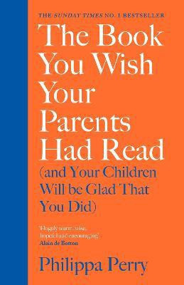 The Book You Wish Your Parents Had Read (and Your Children Will Be Glad That You Did)(English, Hardcover, Perry Philippa)