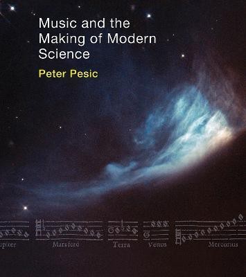 Music and the Making of Modern Science(English, Paperback, Pesic Peter)