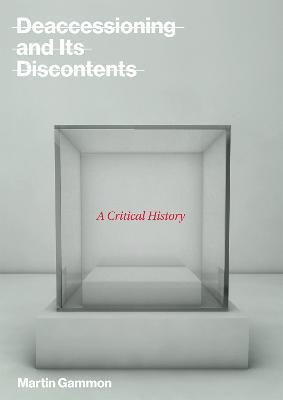 Deaccessioning and its Discontents(English, Hardcover, Gammon Martin)
