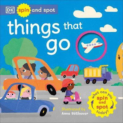 Spin and Spot: Things That Go(English, Board book, DK)