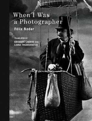 When I Was a Photographer(English, Hardcover, Nadar Felix)