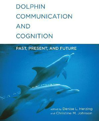 Dolphin Communication and Cognition(English, Hardcover, unknown)