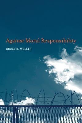 Against Moral Responsibility(English, Hardcover, Waller Bruce N.)