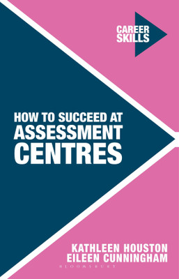 How to Succeed at Assessment Centres(English, Paperback, Houston Kathleen)