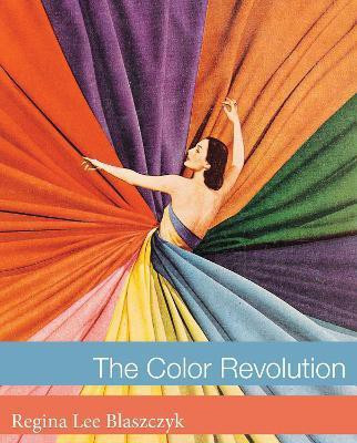 The Color Revolution(English, Hardcover, Blaszczyk Regina Lee)