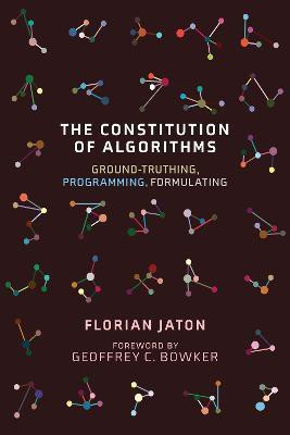 The Constitution of Algorithms(English, Paperback, Jaton Florian)