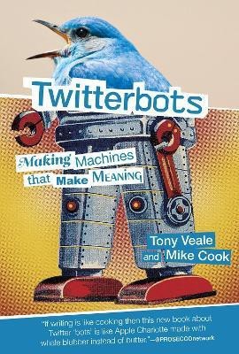 Twitterbots(English, Hardcover, Veale Tony)