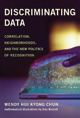 Discriminating Data(English, Hardcover, Chun Wendy Hui Kyong)