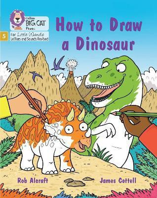 How to Draw a Dinosaur(English, Paperback, Alcraft Rob)