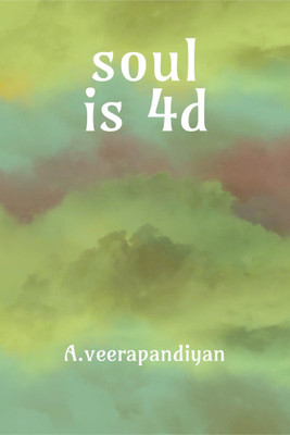 SOUL IS 4D(English, Paperback, A.veerapandiyan)