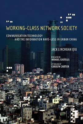 Working-Class Network Society(English, Hardcover, Qiu Jack Linchuan)