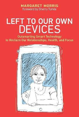 Left to Our Own Devices(English, Hardcover, Morris Margaret E.)